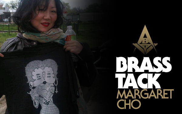 Margaret Cho vs Brass Tack